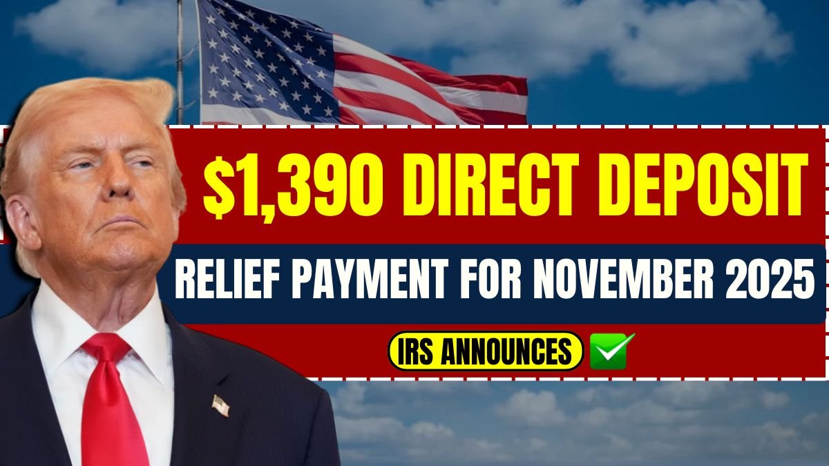IRS Announces $1,390 Direct Deposit Relief Payment For November 2025