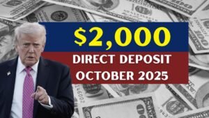 $2,000 Direct Deposit for US Citizens in October 2025 – Eligibility & Payment Details 1 $2,000 Direct Deposit for US Citizens in October 2025