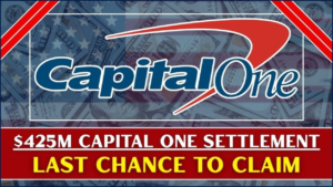 $425M Capital One Settlement – Final Chance to Claim Your Money Before the Deadline! 4 $425M Capital One Settlement