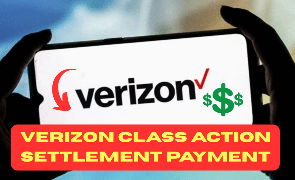 Verizon Class Action Settlement 2025 – Claim Deadline and How to Get Your Payout 1 Verizon Class Action Settlement 2025